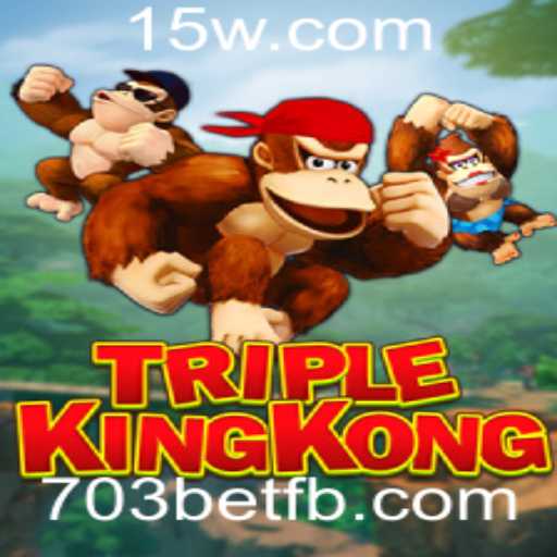 Explorando o Universo Emocionante do Jogo TripleKingKong com 703bet